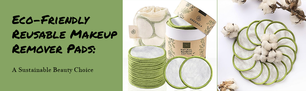 Eco-Friendly Reusable Makeup Remover Pads A Sustainable Beauty Choice