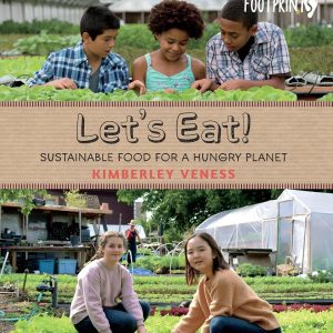 Let's Eat Sustainable Food For A Hungry Planet